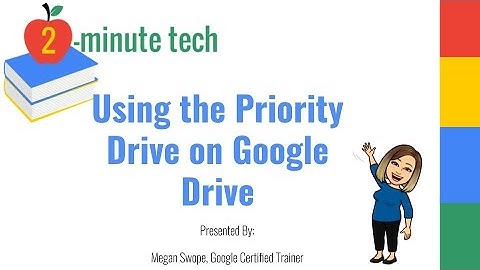 Using the Priority Drive on Google Drive