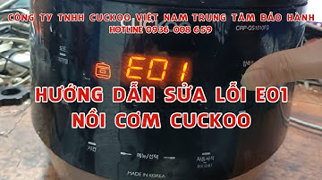 Hướng Dẫn Sửa lỗi E01 Nồi Cuckoo |오류 E01 뻐꾸기 냄비 수정 지침 | Instructions for Fixing Error E01 Cuckoo Pot