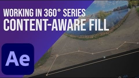 Content-Aware Fill | Working in 360°