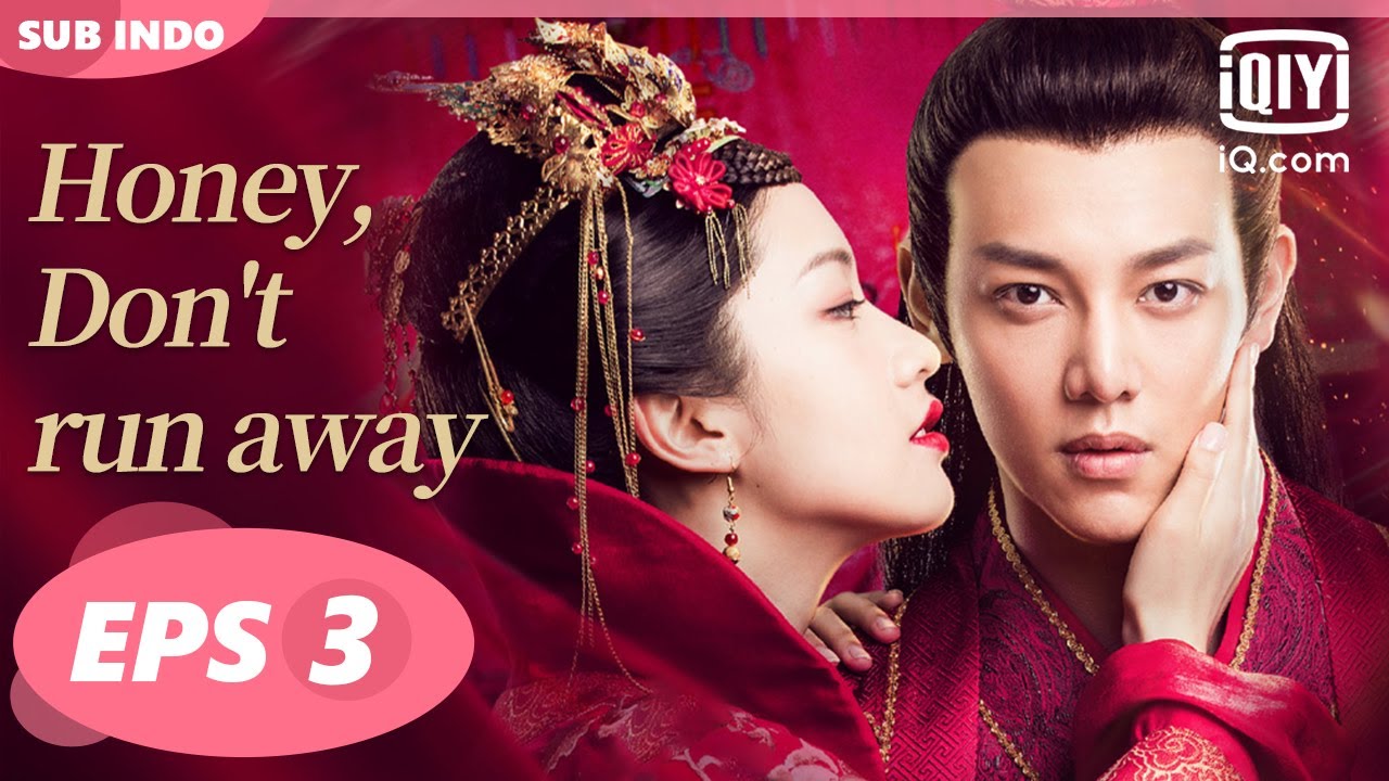 【FULL】Honey,Don't run away Eps 3【INDO SUB】| iQiyi Indonesia - YouTube