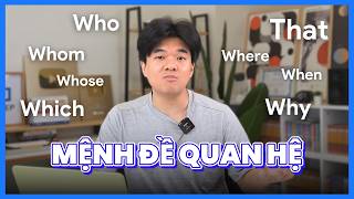 Tất cả Mệnh đề quan hệ tiếng Anh trong 11 phút (thế mà lại hay)