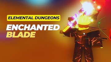 How to Get Enchanted Blade Skill in Elemental Dungeons
