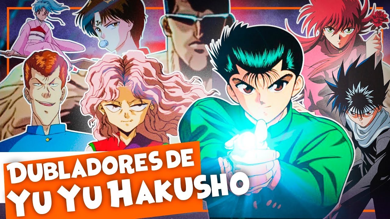 Yu Yu Hakusho (Dubladores Brasileiros) 