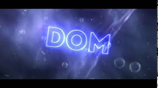 Dom Intro | AE only | ~MrV.