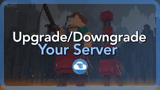 How To Upgradedowngrade Your Server - Server.pro