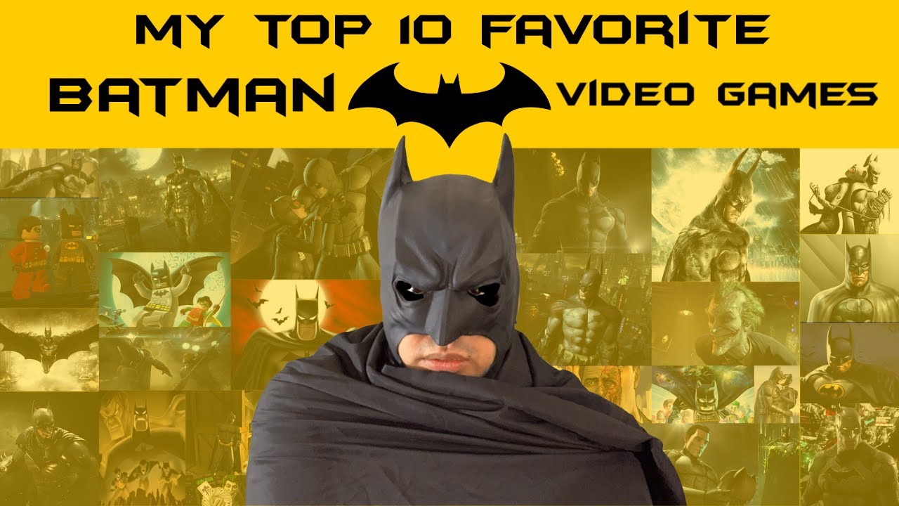 My Top 10 Favorite Batman Video Games YouTube