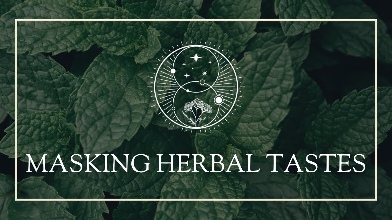 Masking Herbal Tastes
