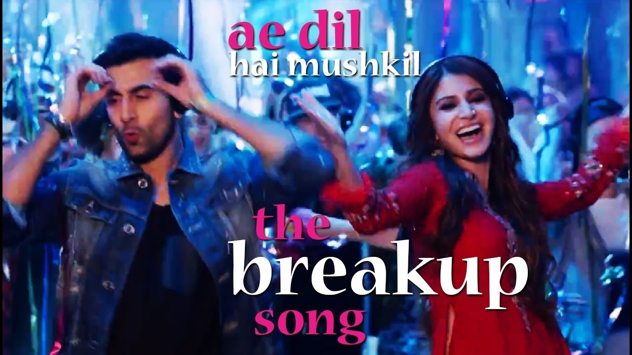 Ае ае ае песня поет мужчина. Breakup Song. AE Dil Hai Mushkil. AE Dil Hai Mushkil текст. The Break up Song.