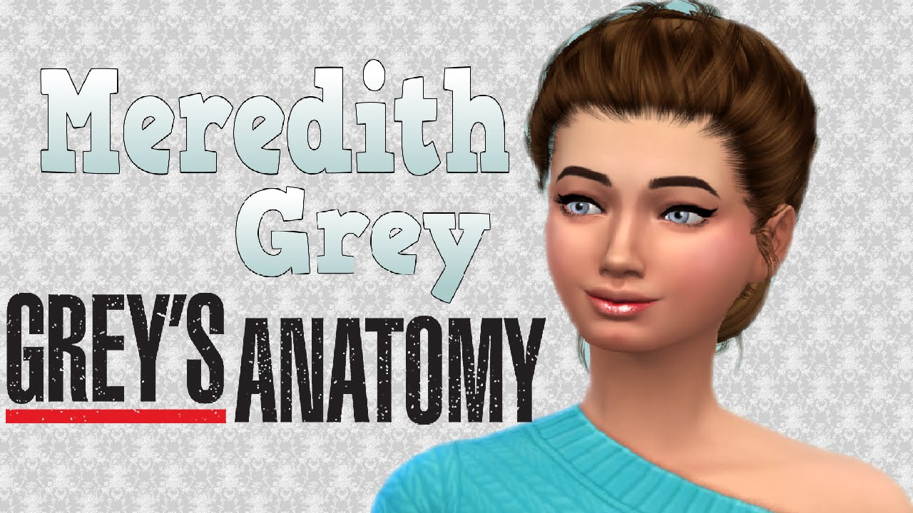 The Sims 4 CAS Meredith Grey (Grey's Anatomy) YouTube