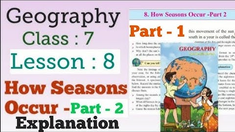 7th geography lesson 8 how season occur- part 2 (part 1)
