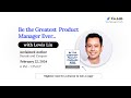 Be the greatest product manager ever with lewis lin