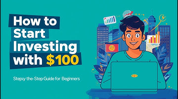 How to Start Investing with $100 in 2025 | Step-by-Step Guide for Beginners