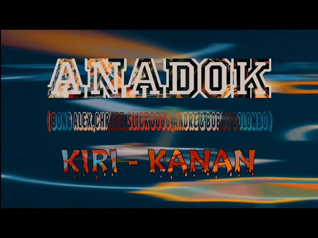 ANADOK - KIRI-KANAN ( Official Lyric ) class=