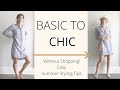 Easy Ways to Make Summer Basics Look Chic | Summer Outfit Building Ideas | Slow Fashion