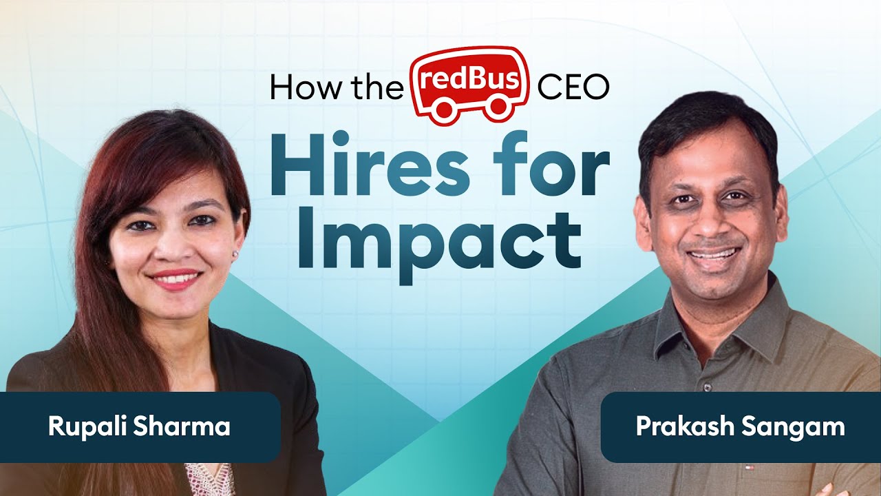 How redBus CEO Drives Impact with Every Hire