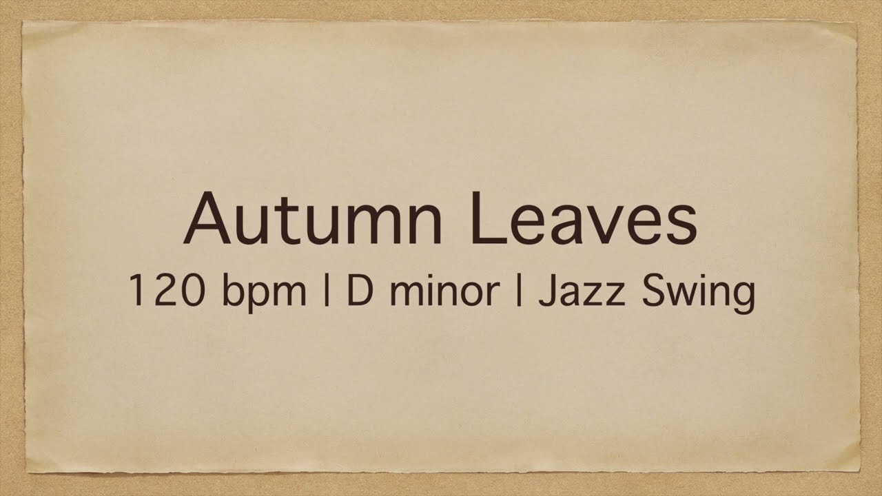 Autumn Leaves | 120 bpm | D minor | Jazz Swing | Play-Along Backing Track