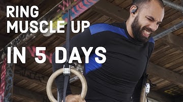 Learning the Ring Muscle Up and Bar Muscle up! (In 5 days)