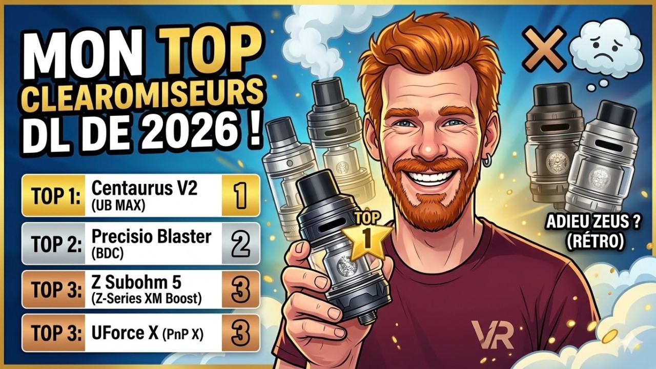 Quelle vape choisir en 2026 ? Mon Top Clearomiseurs de 2025 à aujourd ...