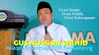 Gus Nusron Wahid Orasi Ilmiah Politik Dan Kebangsaan Di Halaqoh Kebangsaan 1000 Kyai Bersama Gibran