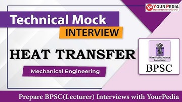 Heat Transfer Mock interview for BPSC(Lecturer) | Prepare with YP to crack the BPSC interview