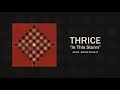 Thrice - "In This Storm" (Full Album Stream)