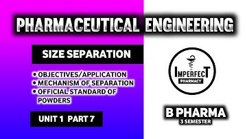Size Separation | Mechanism Of Size Separation | Official Standards Of Powders | Sieves | B Pharma