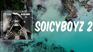SoIcyBoyz 2 (Lyrics) - Big Scarr
