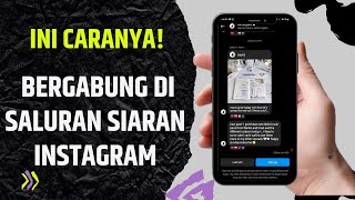 Cara Bergabung Di Saluran Siaran Atau Broadcast Instagram