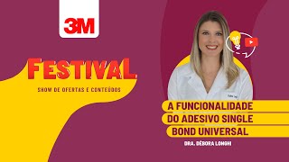 Festival Solventum | A funcionalidade do Adesivo Single Bond Universal