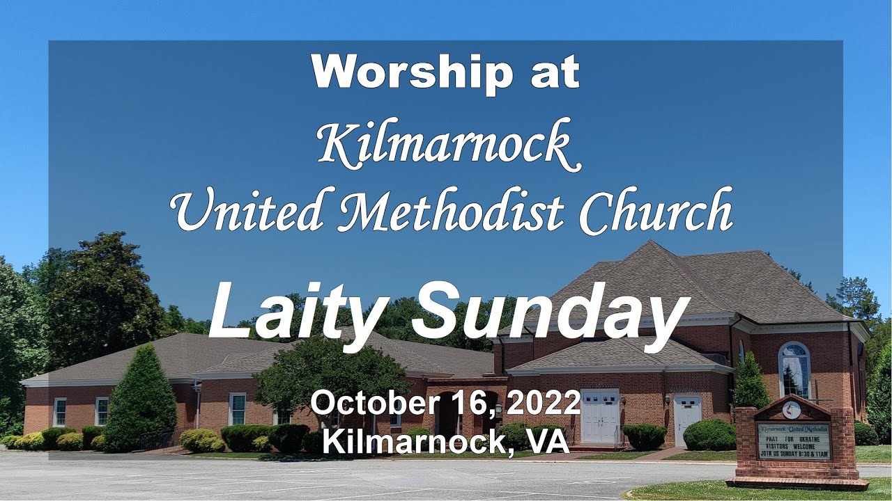 Worship at Kilmarnock United Methodist Church October 16, 2022 Laity