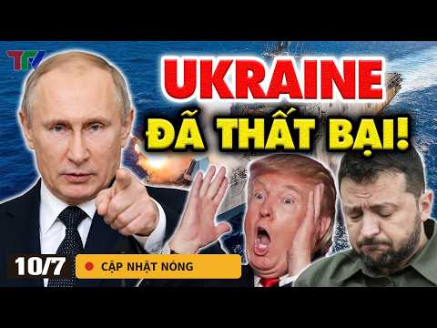 Thời sự 10/7: Ông Putin tuyên bố Ukraine đã thất bại, NATO kinh hoàng nhìn đồng minh tháo chạy