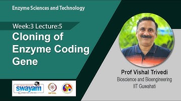 Lec 16: Cloning of Enzyme Coding Gene