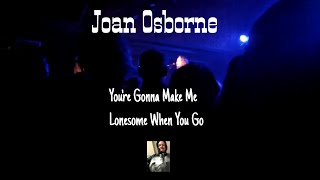 Joan Osborne performs You&#39;re Gonna Make Me Lonesome When You Go at the Belly Up 02-17-19