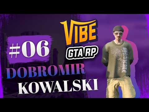 [GTA V RP VIBE] Ep 6 Dobromir Kowalski