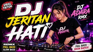 DJ Jeritan Hati Remix Full Bass 2026 🔥 Lagu Viral TikTok Terbaru!