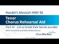 Handel S Messiah Part 41 Let Us Break Their Bonds Asunder Tenor Chorus Rehearsal Aid 