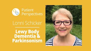 Living With Lewy Body Dementia and Parkinsonism | Patient Perspectives | Being Patient Alzheimer's