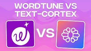Wordtune vs TextCortex - Which One is Better AI Tool?