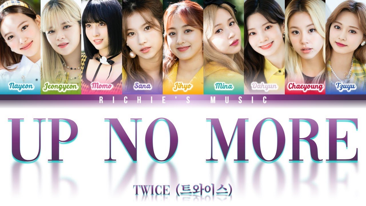 Twice 트와이스 Up No More Color Coded Lyrics Han Rom Eng Youtube