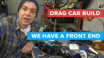Building a Drag Car (Part 3): BUILDING THE FRONT END