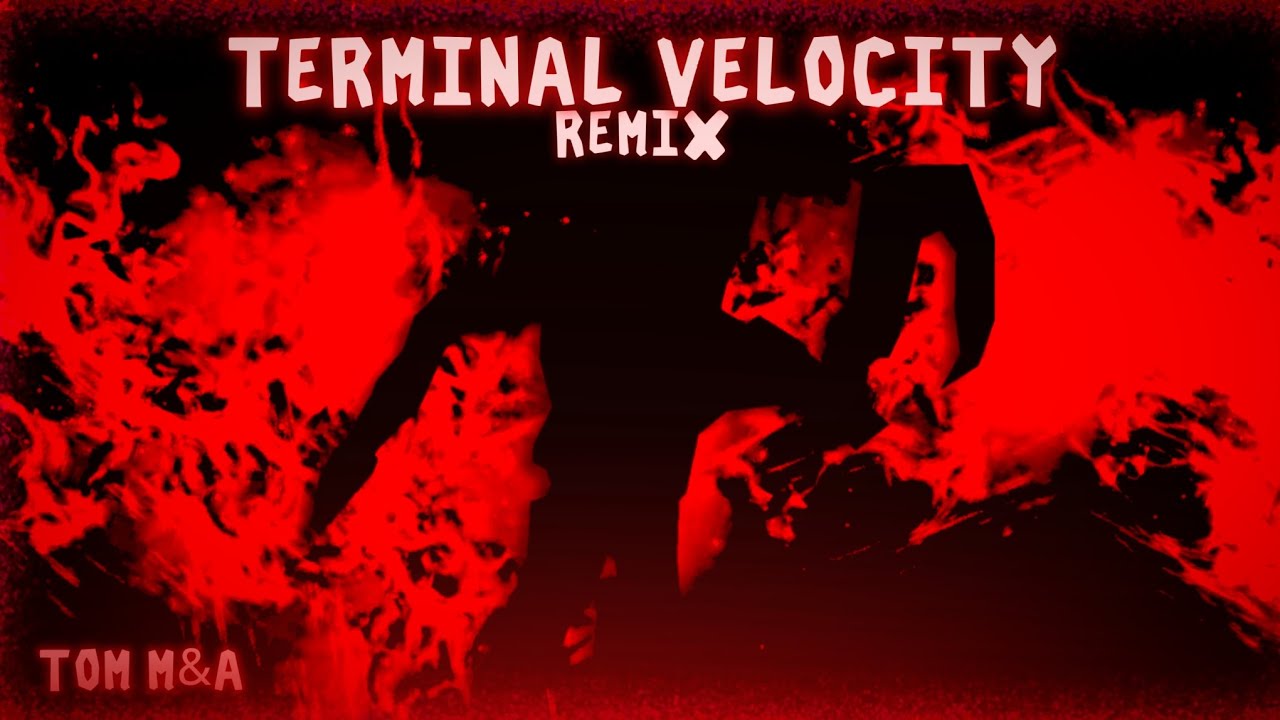 Terminal velocity Remix - Tom M&A
