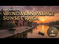 Archive 03 - Sunset at Vrindavan Palace | 18th Century Indian Raga | Chronos Traveler Archives