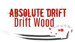 Drift Wood – Absolute Drift Starting Customization
