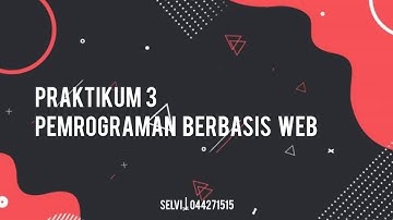 TUGAS PRAKTIKUM 3 PEMROGRAMAN BERBASIS WEB