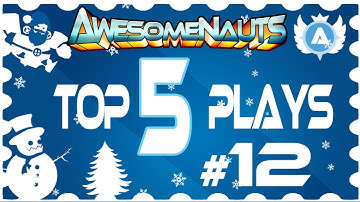 Awesomenauts Top 5 Plays - Week 12