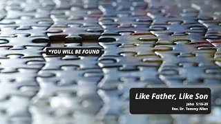 Like Father, Like Son | John 5:19-29