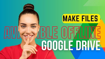 Google Drive Tutorial - How To Make Google Drive File Available Offline