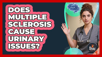 Does Multiple Sclerosis Cause Urinary Issues?