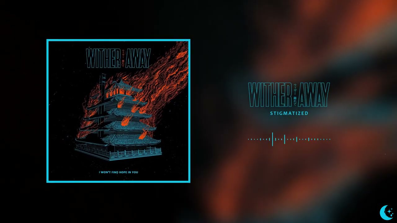 Wither Away - Stigmatized