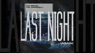 Tim Grand, Teo Mandrelli Ft. EMMA LX - Last Night (Again) - (Extended Mix)